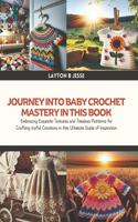 Journey into Baby Crochet Mastery in this Book