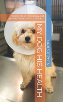 My Dog His Health: Prepare for an emergency and prevent disease from spreading.