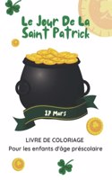 Jour De La Saint Patrick 17 Mars Livre De Coloriage Pour Les Enfants D'âge Préscolaire