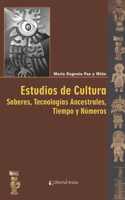 Estudios Culturales: saberes, tecnologías ancestrales, tipo y números