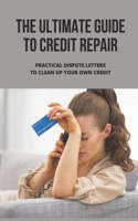 The Ultimate Guide To Credit Repair