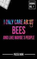 I Only Care About Bees and Like Maybe 3 People Sudoku Apiary Beekeeper Puzzle Book: 400 Challenging Puzzles