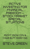 Active Investing for Financial Freedom - Introduction to Special Situations in the Stock Market