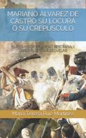 Mariano Álvarez de Castro Su Locura O Su Crepúsculo: El Ensayo de Prudenci Bertrana Y Diego Ruiz Y Sus Secuelas