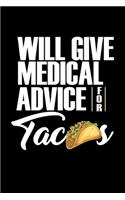 Will Give Medical Advice For Tacos