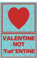 Valentine not fall entine