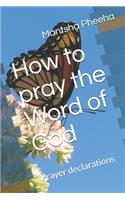 How to pray the Word of God
