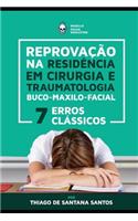 Reprovação Na Residência Em Cirurgia E Traumatologia Buco- Maxilo-Facial: 7 ERROS CLÁSSICOS: MaxilloFacial Education: Preparatório para Residência em CTBMF