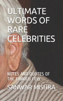 Ultimate Words of Rare Celebrities