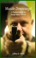 Muzzle Downrange!