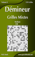 Démineur Grilles Mixtes - Medium - Volume 8 - 159 Grilles: (8 Démineur)