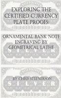 Exploring the Certified Currency Plate Proofs
