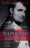 Napoléon le Stratège de la Communication