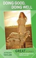 Doing Good, Doing Well: Great Stories: Low Intermediate(Wayzgoose Graded Readers)