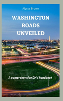 Washington Roads Unveiled