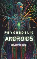 Psychedelic Androids Coloring Book for Adults