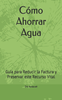 Cómo Ahorrar Agua