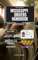 Mississippi Drivers Handbook: Comprehensive and Updated Mississippi Drivers License Handbook with DMV Practice Questions(USA Drivers Study Manual)