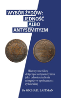 Wybór Żydów - JednoŚĆ Albo Antysemityzm