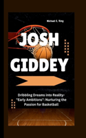 Josh Giddey: Dribbling Dreams into Reality-"Early Ambitions" Nurturing the Passion for Basketball(6 Legends of the Past: Biographical Sketches of Remarkable Individuals)