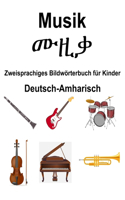 Deutsch-Amharisch Musik / &#4633;&#4826;&#4675; Zweisprachiges Bildwörterbuch für Kinder