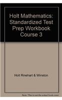 Holt Mathematics: Standardized Test Prep Workbook Course 3