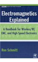 Electromagnetics Explained: A Handbook for Wireless/ RF, EMC, and High-Speed Electronics(Edn Series for Design Engineers)