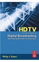 HDTV and the Transition to Digital Broadcasting: Understanding New Television Technologies