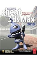 How to Cheat in 3ds Max: Get Spectacular Results Fast