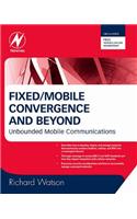 Fixed/Mobile Convergence and Beyond: Mobile Unified Communications