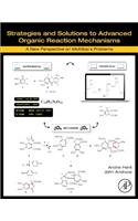 Strategies and Solutions to Advanced Organic Reaction Mechanisms