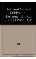 Harcourt School Publishers Horizons: Tfk Rdr Vikings Wrld Hist