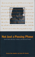 Not Just a Passing Phase: Social Work with Gay, Lesbian, and Bisexual People