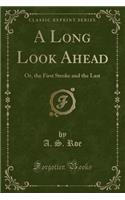 A Long Look Ahead