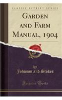 Garden and Farm Manual, 1904 (Classic Reprint)