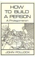 How to Build a Person