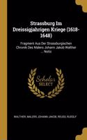 Strassburg Im Dreissigjahrigen Kriege (1618-1648)