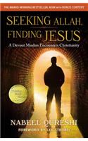 Seeking Allah, Finding Jesus: A Devout Muslim Encounters Christianity