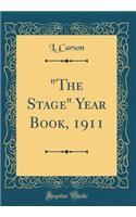 "the Stage" Year Book, 1911 (Classic Reprint)