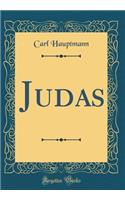Judas (Classic Reprint)