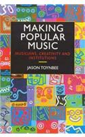 Making Popular Music: Musicians, Creativity and Institutions