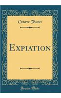 Expiation (Classic Reprint)