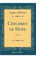 Children of Hope: A Novel (Classic Reprint)
