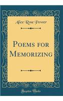 Poems for Memorizing (Classic Reprint)