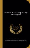 So Much of the Diary of Lady Willoughby