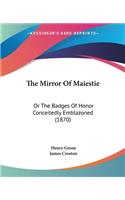 The Mirror Of Maiestie