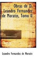 Obras de D. Leandro Fernandez de Moratin, Tomo II: (English)