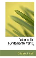 Balance the Fundamental Verity