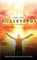Are You Possessed?
