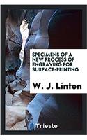 Specimens of a New Process of Engraving for Surface-Printing